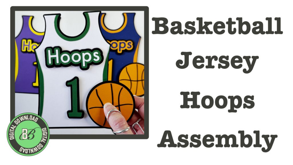 Text reads "Basketball Jersey Hoops Assembly."  A green and white basketball jersey and basketball are all made of layered cardstock are held by a hand.  The jersey is white with green side stripes and a green neck line.  Text on the jersey reads "hoops" and "1".  In the back ground the same jerseys cardstock are featerd in purple and yellow as well as blue and orange."  A green circle in the bottom left corner reads "Digital Download" and has a "BB" logo.